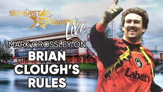 Mark Crossley on Brian Cloughs rules to Football Success [upl. by Enellij]