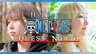 Believe  Folder5【ワンピースONE PIECE】「一億総クリエイター時代の中で」QUEST×Nanao [upl. by Luapnaes563]