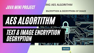 AES Algorithm  Text amp Image Encryption and Decryption  Java Project [upl. by Hamian]