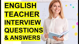 ENGLISH TEACHER Interview Questions amp Answers How to PASS an English Teaching Interview [upl. by Merriott587]