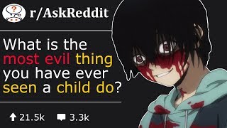 SERIOUS Most Disturbingly Evil Kids Real Life Stories rAskReddit [upl. by Karlie396]