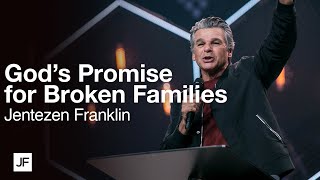 Gods Promise for Broken Families  Jentezen Franklin [upl. by Letnahc]