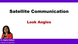 Satellite Communication  Look Angles [upl. by Nivag]