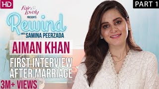 behad star aimenkhan How Life Changed After Her Baby  Part 1  Rewind With Samina Peerzada NA1G [upl. by Roberson]