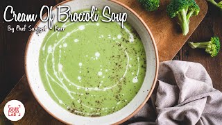 Cream Of Broccoli Soup Recipe  Chef Sanjyot Keer [upl. by Gamber567]