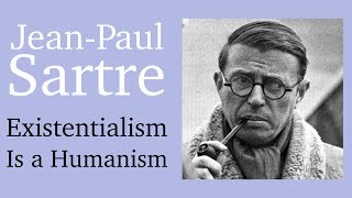 Existentialism Is a Humanism by JeanPaul Sartre [upl. by Ahsocin]