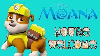 Paw Patrol  Youre Welcome  Moana [upl. by Naida]