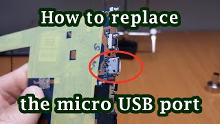 How to replace the micro USB port on smartphones and tablets [upl. by Roshan546]