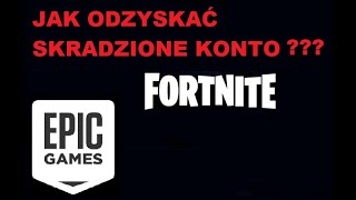 JAK ODZYSKAĆ SKRADZIONE KONTO FORTNITE  EPIC 2021  Poradnik [upl. by Malena]