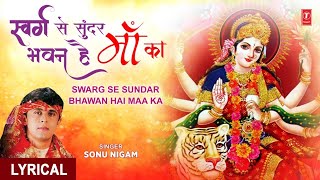 स्वर्ग से सुंदर Swarg Se Sundar Bhawan I SONU NIGAM I Devi BhajanHindi Eglish LyricsFull HD Video [upl. by Opal]