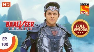 Baalveer Returns  Ep 100  Full Episode  27th January 2020 [upl. by Sivat]