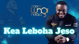 Pastor Lungi Ndala  Kea Leboha Jeso LIVE [upl. by Bronder]