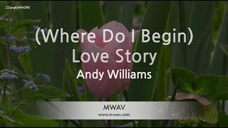 Andy WilliamsWhere Do I Begin Love Story Karaoke Version [upl. by Ottie]