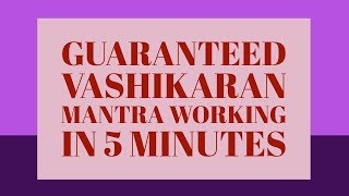 Guaranteed Vashikaran Mantra Working in 5 Minutes [upl. by Quickel]