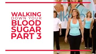 Walking Down Your Blood Sugar Part 3  Walk At Home Fitness Videos [upl. by Wardlaw]