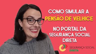 211  Como simular a pensão de Velhice no Portal da Seg Social Direta  Bolso Blindado [upl. by Yatnohs962]