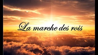 La marche des rois [upl. by Rebeh]