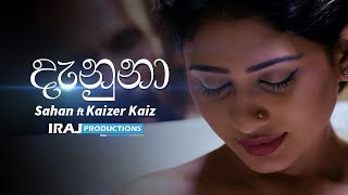 Danuna  දැනුනා   Sahan Ft Kaizer Kaiz [upl. by Andromache]