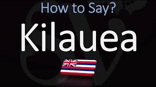 How to Pronounce Kilauea CORRECTLY Hawaiian Volcano Name Pronunciation [upl. by Ainorev310]