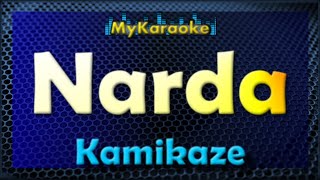 NARDA  Karaoke version in the style of KAMIKAZE [upl. by Xirdnek]