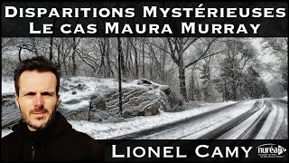 « Disparitions Mystérieuses  Le cas Maura Murray » avec Lionel Camy [upl. by Amalberga]