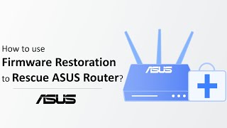 How to use Firmware Restoration to Rescue ASUS Router  ASUS SUPPORT [upl. by Alithea934]