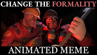 Change The Formality Meme Tf2 SFM [upl. by Shalom]