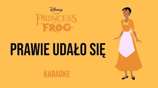 Księżniczka i żaba  Prawie udało się  Karaoke PL [upl. by Tufts410]