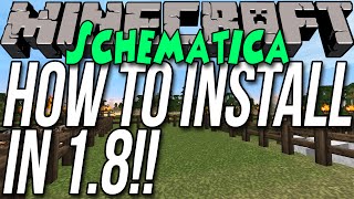 How To Install Schematica In Minecraft 18 [upl. by Isyad]