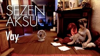 Sezen Aksu  Vay Official Video [upl. by Neelrahs]