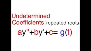 Undetermined Coefficients Method repeated roots [upl. by Raleigh]