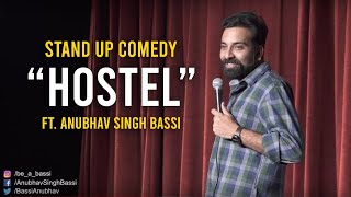 Hostel  Stand Up Comedy ft Anubhav Singh Bassi [upl. by Wivestad792]