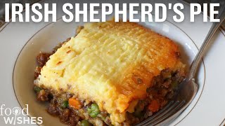 How to Make Irish Shepherds Pie  Food Wishes [upl. by Eenahc]