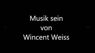 Wincent Weiss Musik sein Lyrics [upl. by Giacobo]