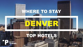 DENVER Top 5 Places to Stay in Denver Colorado Hotels amp Resorts [upl. by Rois525]