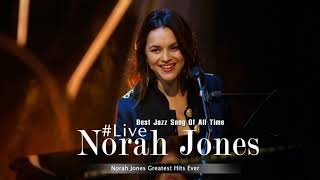 Norah Jones Full Album Come Away With Me  Best Norah Jones Songs [upl. by Adao]