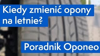 Kiedy zmienić opony na letnie ● Poradnik Oponeo™ [upl. by Yelyah]