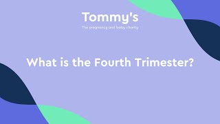 What is the Fourth Trimester  Tommys [upl. by Cilla]