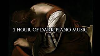 1 Hour of Dark Piano IV  For Weary Souls [upl. by Val]