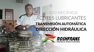 Curso Mecánica Roshfrans Aceites para Transmisión Automática y Dirección Hidráulica [upl. by Let433]