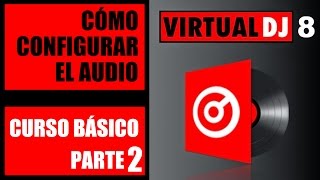 Cómo Configurar el Audio de Virtual DJ 8  Altavoces y PreEscucha en Audifonos [upl. by Aynnat667]