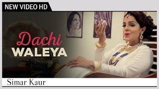 Dachi Waleya  Simar Kaur  A Tribute To The quotLegend Surinder Kaurquot  Punjabi Song  Official Video [upl. by Dody]