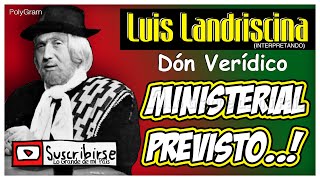 Luis LANDRISCINA  Don Verídico  Ministerial Previsto [upl. by Zailer646]