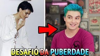 DESAFIO DA PUBERDADE 10 [upl. by Mellette]