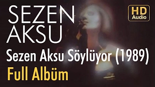 Sezen Aksu  Sezen Aksu Söylüyor 1989 Full Albüm Official Audio [upl. by Findlay]