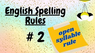 English Spelling Rules 2 The Open Syllable Rule [upl. by Kramnhoj]