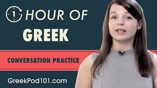 1 Hour of Greek Conversation Practice  Improve Speaking Skills [upl. by Ythomit]