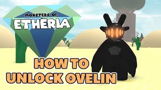 HOW TO UNLOCK OVELIN  Monsters of Etheria [upl. by Gentille]