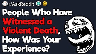 Violent Death Witnesses How Was the Experience [upl. by Silisav528]