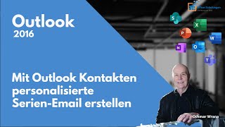 Mit Outlook Kontakten eine personalisierte SerienMail erstellen [upl. by Ayital151]